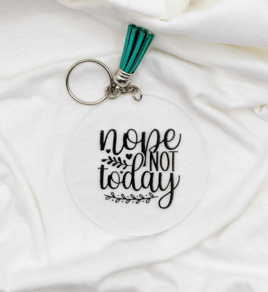 "Nope not Today" Keychain