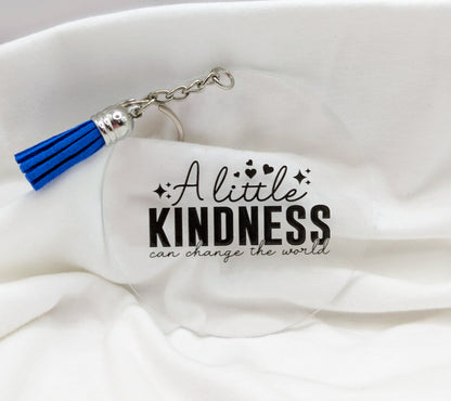"A little kindness can change the World" Keychain