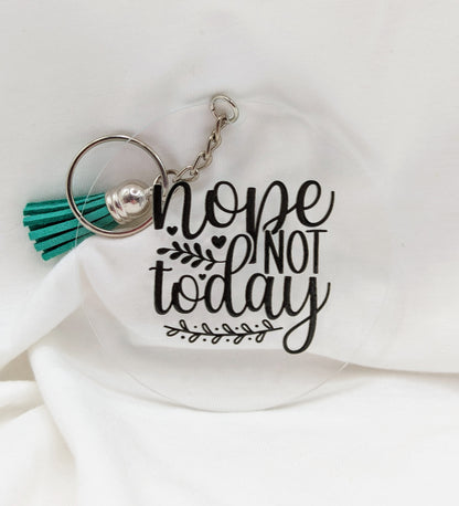 "Nope not Today" Keychain