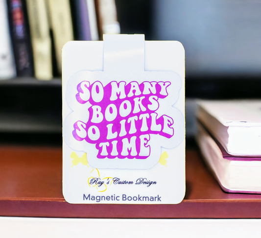 "So Many Books, So Little Time" Magnetic Bookmark